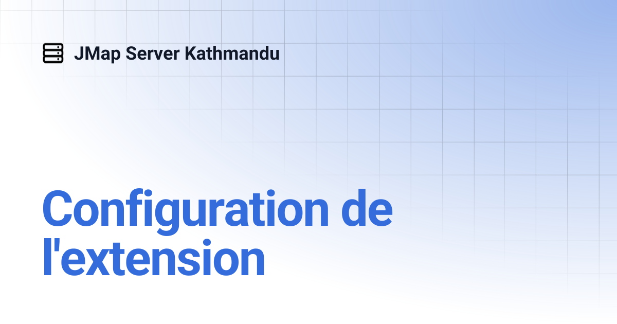 Configuration de l'extension | Français | JMap Server Kathmandu