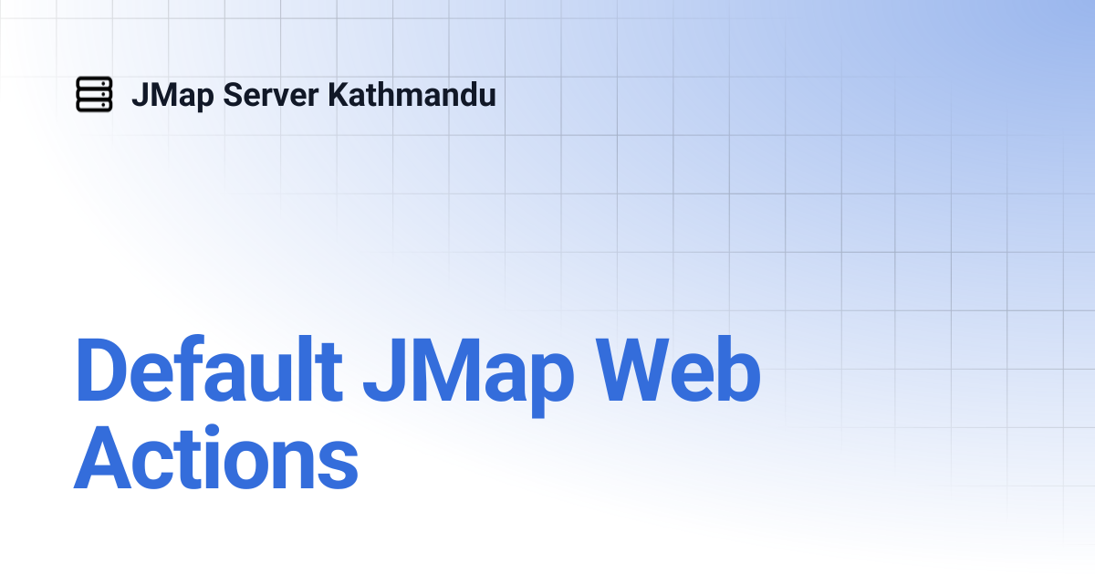 Default JMap Web Actions | JMap Server SDK | JMap Server Kathmandu